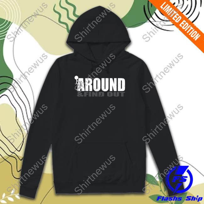 Official F Around And Find Out Shirt