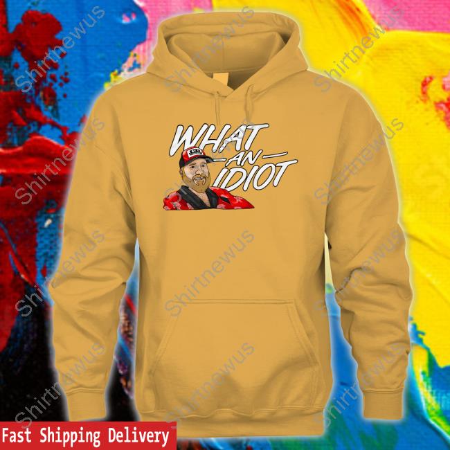 Couch Racer Shop What An Idiot Hoodie