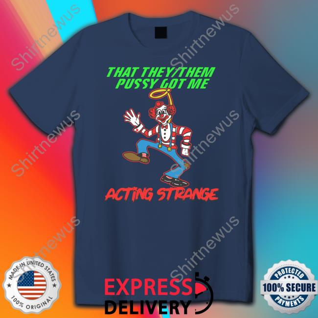 That They Them Pussy Got Me Acting Strange Tank