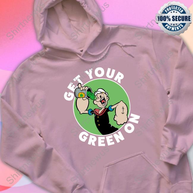 Get Your Green On Popeye T Shirt