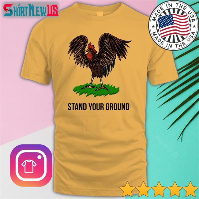 Roosters Stand Your Ground T Shirts