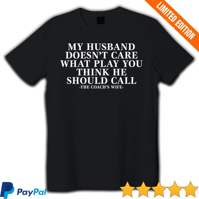 Coach Alex My Husband Doesn't Care What Play You Think He Should Call The Coach's Wife Hoodie