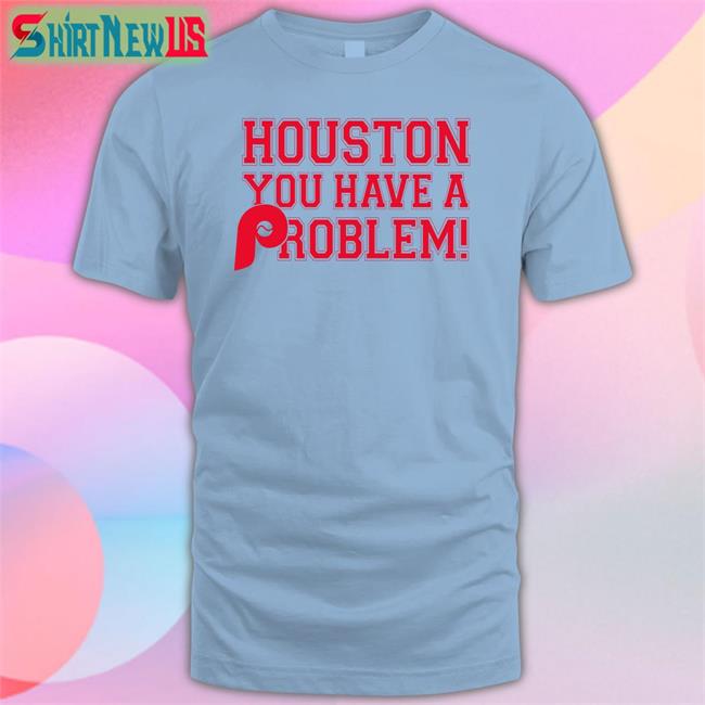 Ryan Bokros Stros Fan Boy Houston You Have A Problem Long Sleeve Tee
