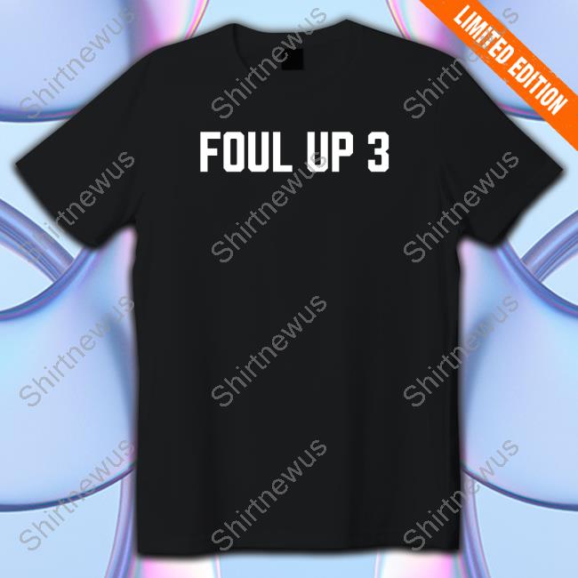 Foul Up 3 Tee