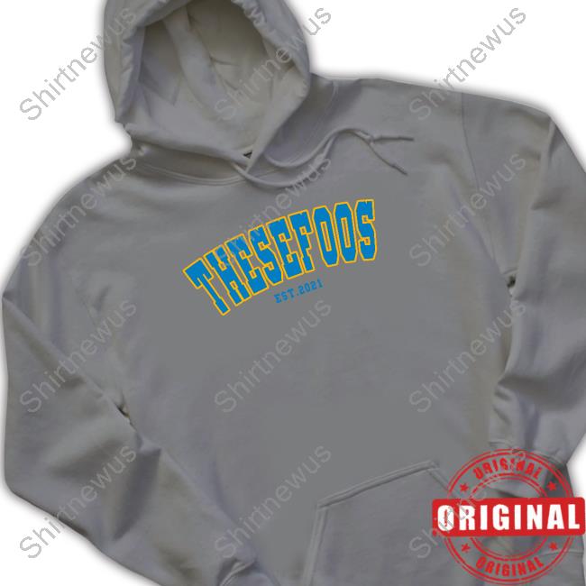 These Foos Est 2021 Hoodie