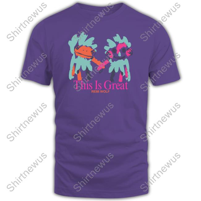Remi Wolf Merch This Is Great Shirt