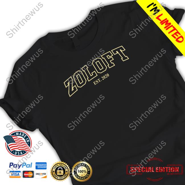 Shirts That Go Hard Zoloft Est 2020 Crewneck Sweatshirt