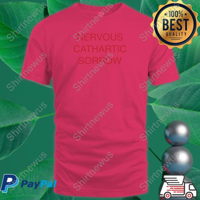 Official Nervous Cathartic Sorrow Shirt Long Sleeve Valentine Texas Nervous Cathartic Sorrow Shirt Exboygenius Tee