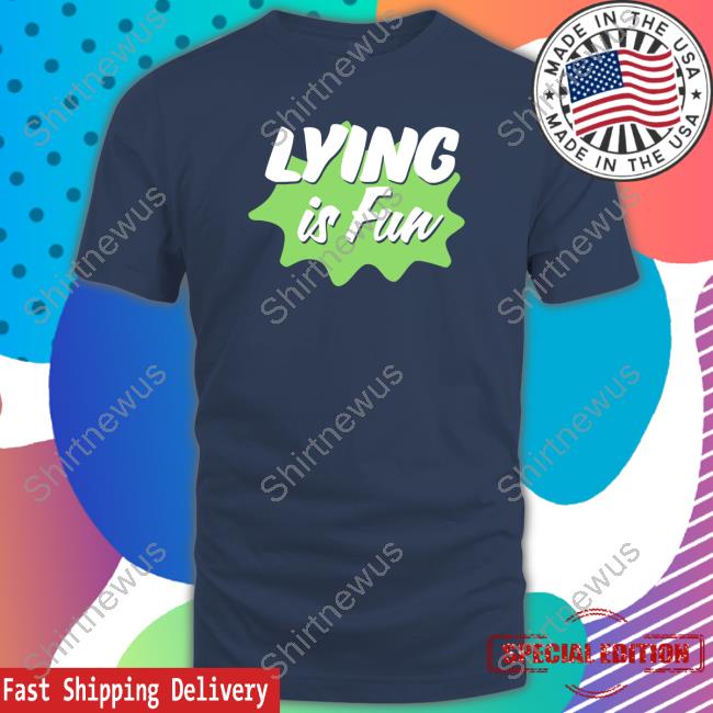 Represent Lying Is Fun Shirt