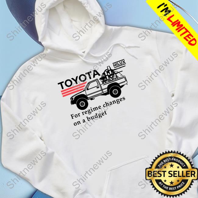 Official Shitheadsteve Toyota Hilux For Regime Changes On A Budget Tee Shirt