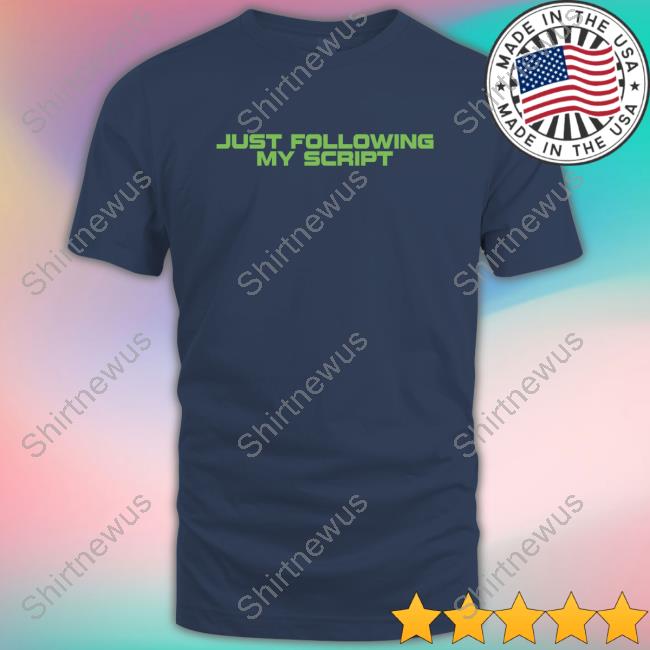 Barstool Sports Store Just Following My Script Shirt