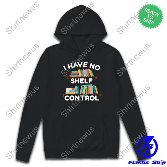 Official I Have No Shelf Control Black T-Shirt