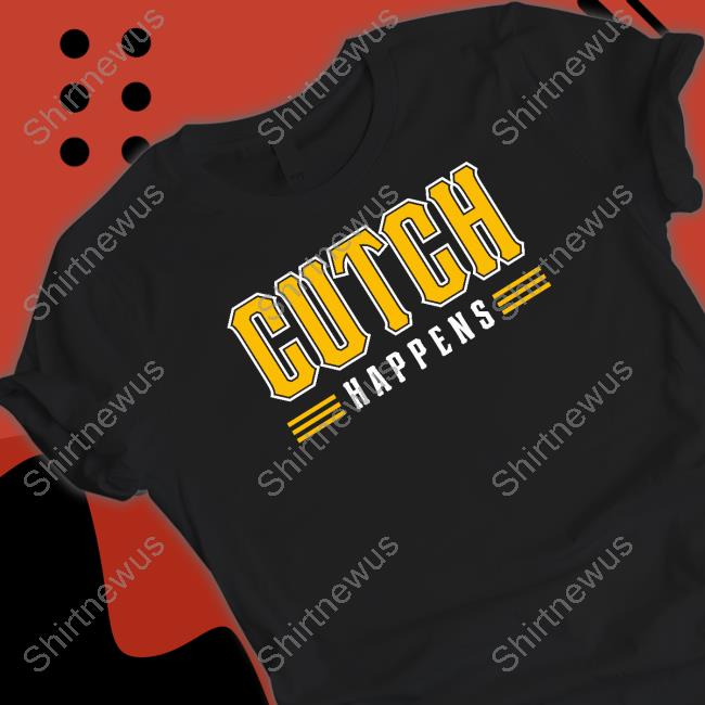 Cutch Happens Shirt