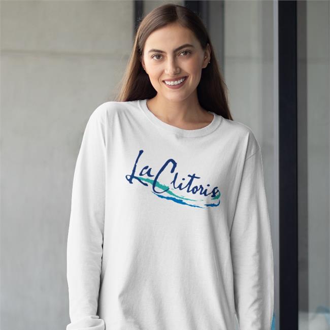 Shirts That Go Hard Merch La Clitoris Sweatshirt Shirtsthtgohard