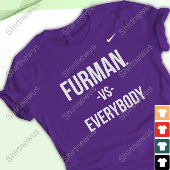 Furman Vs Everybody T Shirt