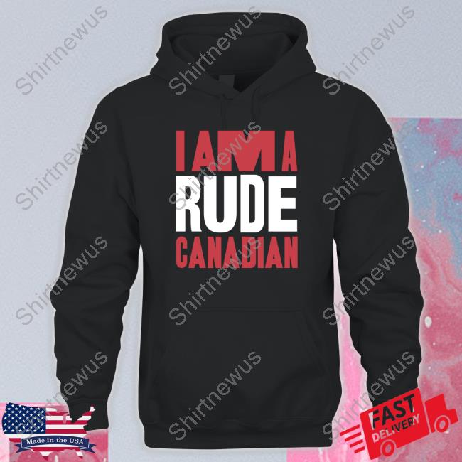 I Am A Rude Canadian Tee
