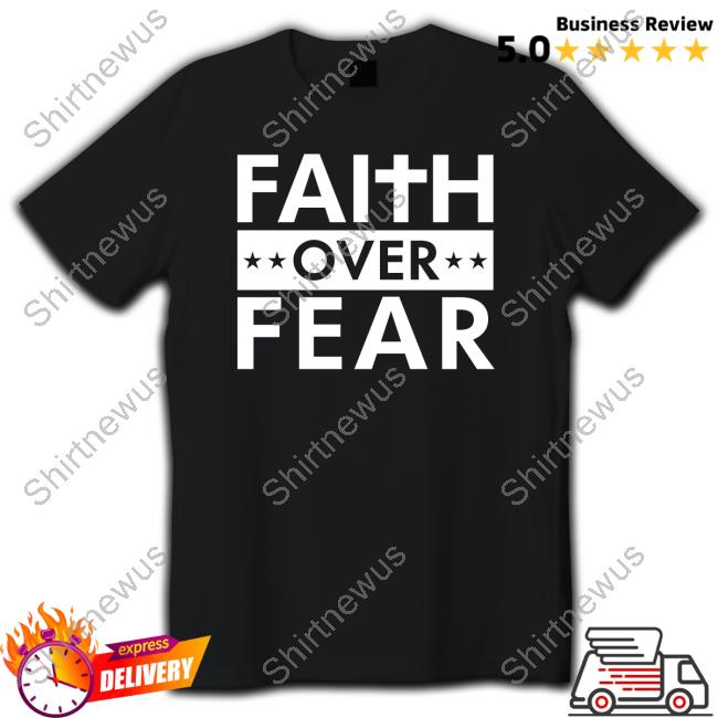 Official Faith Over Fear T-Shirt Real Matt Couch