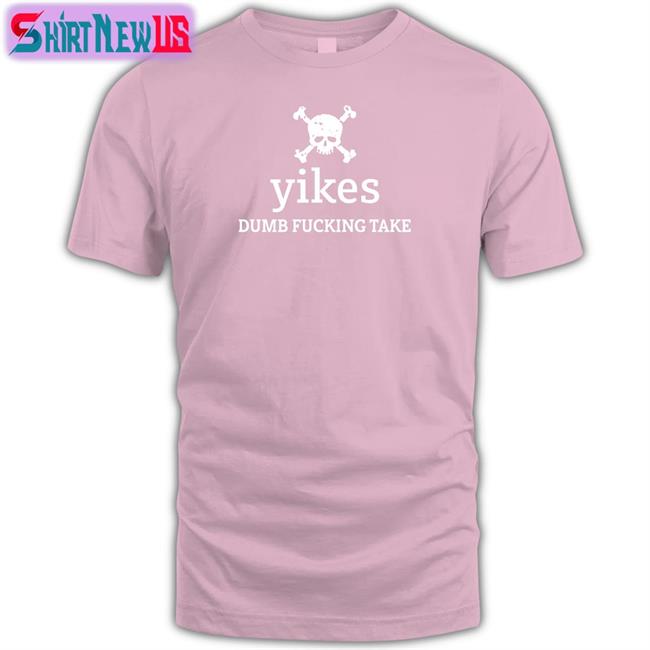Dumb Fucking Take T-Shiirt Tree Of Alpha Yikes