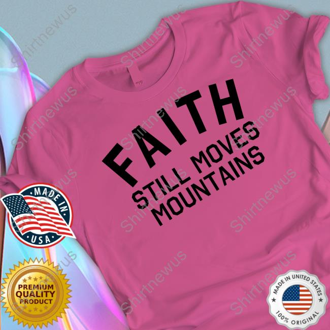 Faith Still Moves Mountains Crewneck Sweatshirt