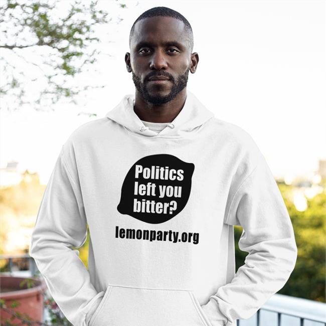 Shirts With Threatening Auras Politics Left You Bitter Lemonparty Tee