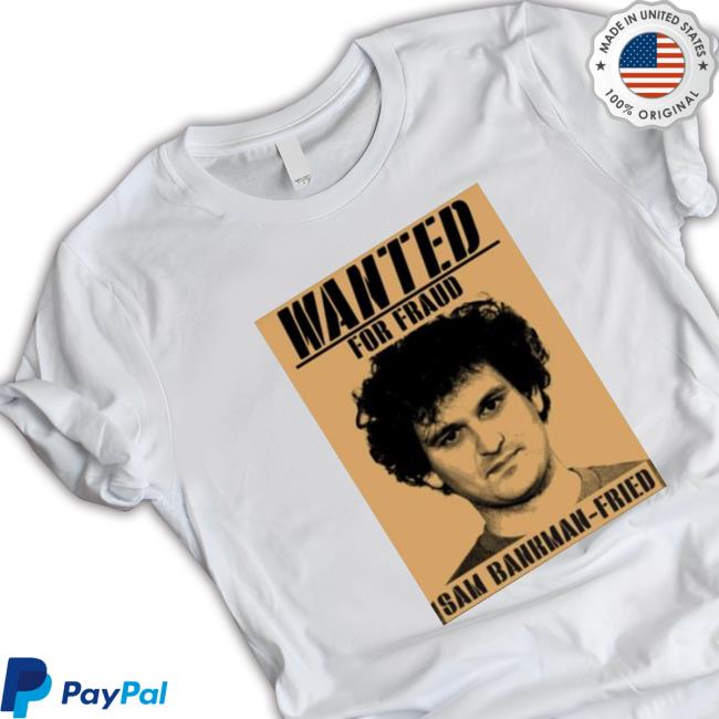 Official Sam Bankman For Fraud Fried Wanted Tee