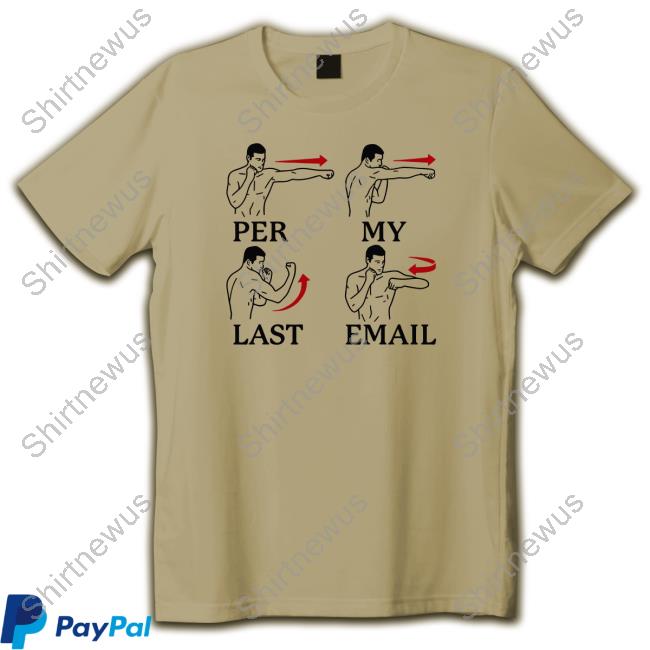 Official Per My Last Email Tee Shirt