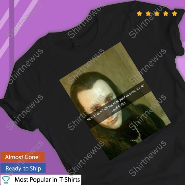 Aro Noooo Don't Kill Yourself Your Powers Are So Useful Aha T-Shirt Bellapetrillo