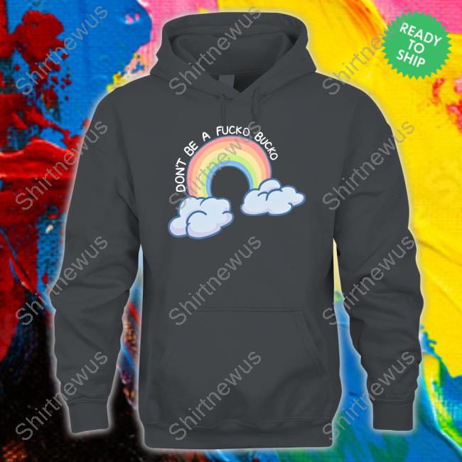Don't Be A Fucko Bucko Rainbow Shirts Jen The Feisty Librarian Feisty Waters