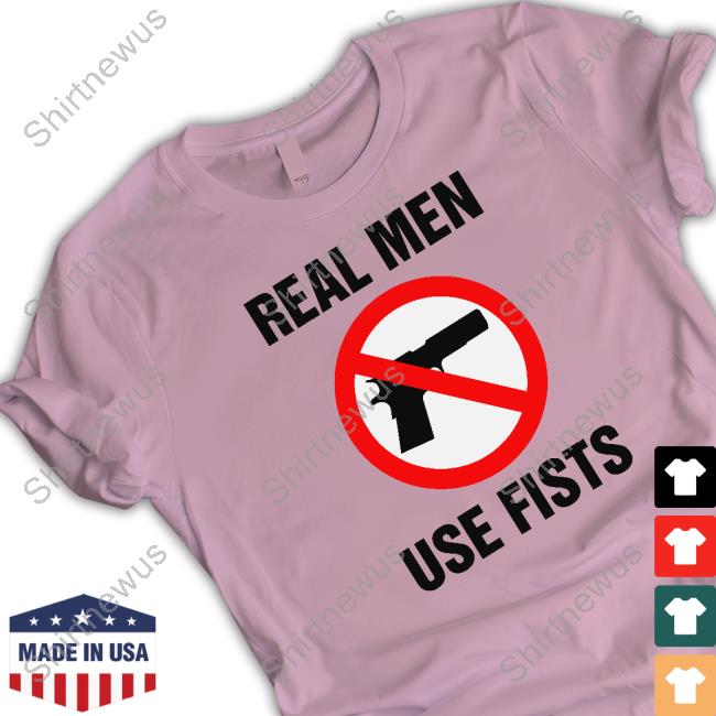 Official Real Men Use Fists Shirt