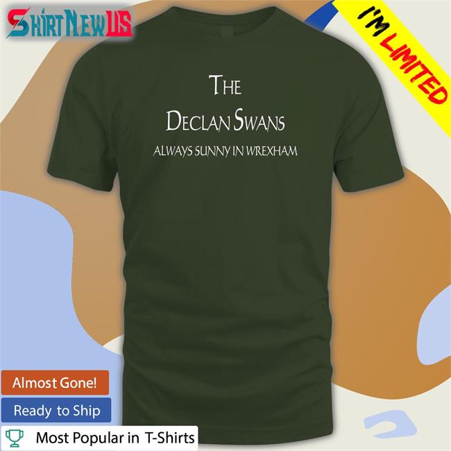 Michael Hett The Declan Swans Always Sunny In Wrexham Shirt