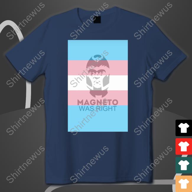 Official Magneto Was Right Transgender Flag T Shirts