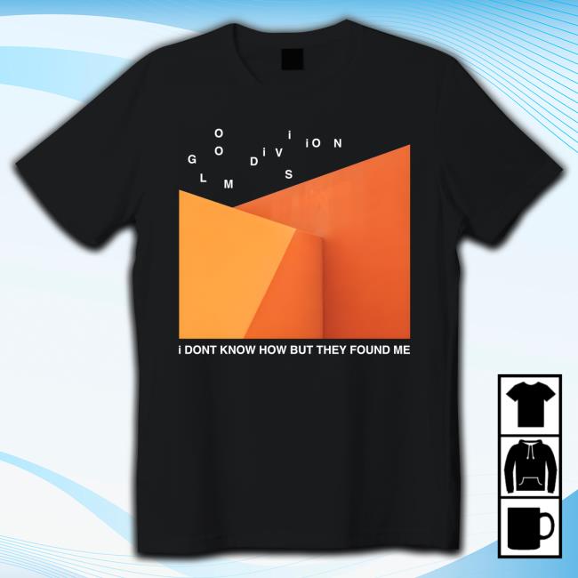 Gloom Division I Dont Know How But They Found Me T Shirt