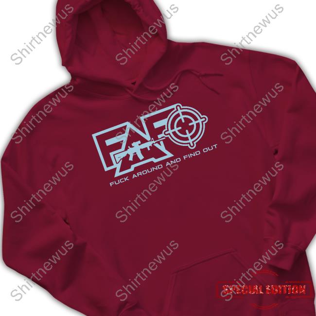 Clown World Store Fuck Around And Find Out T-Shirt Official Fuck Around And Find Out Hoodie