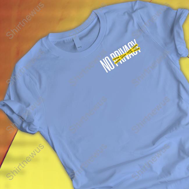 No Privacy Tee