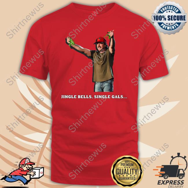 Morgan Wallen Jingle Bells Single Gals Christmas T Shirt