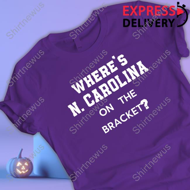 Where's N Carolina On The Bracket T-Shirt Official Where's N Carolina On The Bracket T-Shirt