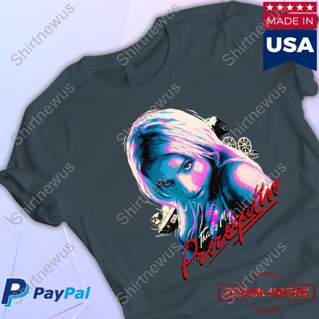 Nordacious Merch That's My Prerogative T Shirt
