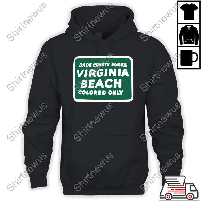 Dade County Parks Virginia Beach Colored Only Hoodie Richforever