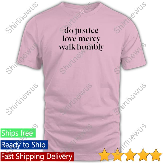 Do Justice Love Mercy Walk Humbly Sweatshirt