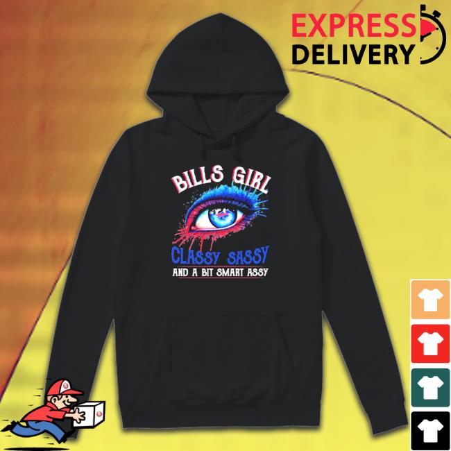 Bills Girl Classy Sassy and a bit smart Assy 2022 T-Shirt Official Bills Girl Classy Sassy and a bit smart Assy 2022 Shirts