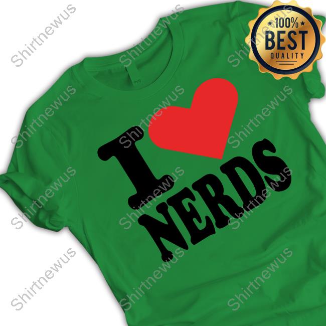 I Love Nerds Tee Shirt