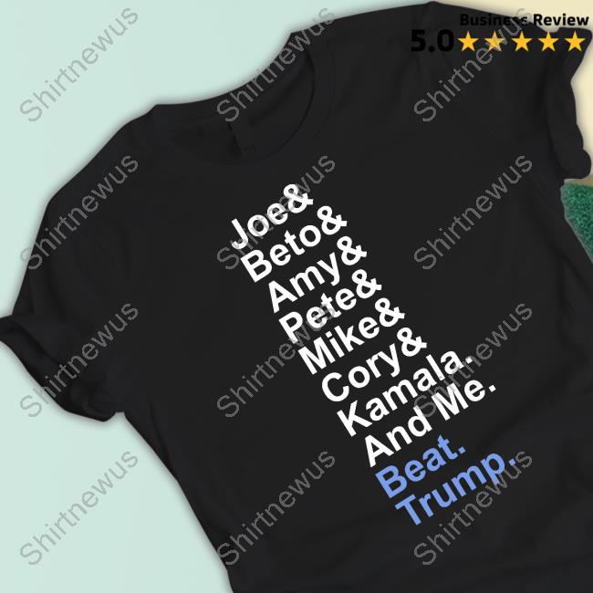Candidly Tiff Joe Beto Amy Pete Mike Kamala And Me Beat Trump Shirts