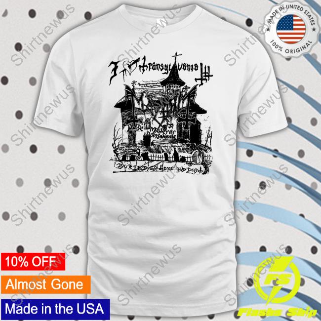 The True Mayhem Merch Transylvania Shirt Artist First Shop