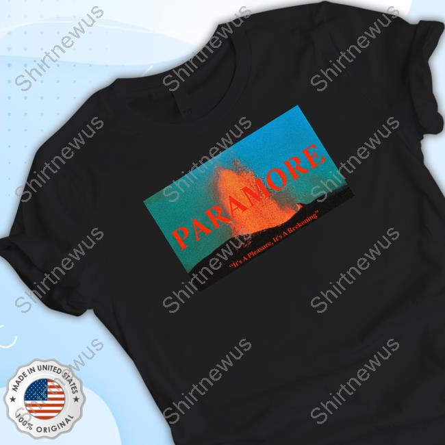 Official Paramore Volcano Unif It's A Pleasure It's A Reckoning Shirt