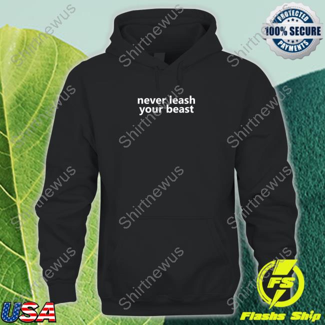 Planbri Uncut Never Leash Your Beast Long Sleeve T Shirt