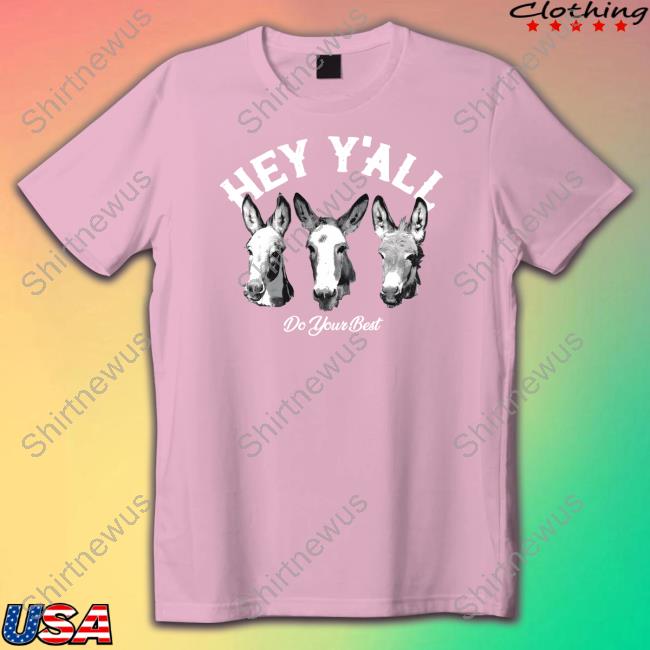 Hey Y'all Do Your Best Long Sleeve