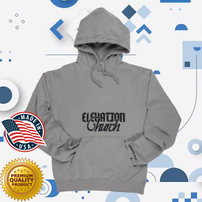 Official Elevation Church Merch Store Elevation Church Be Strong And Do The Work Sweatshirts Elevation Church Apparel ElevationChurch