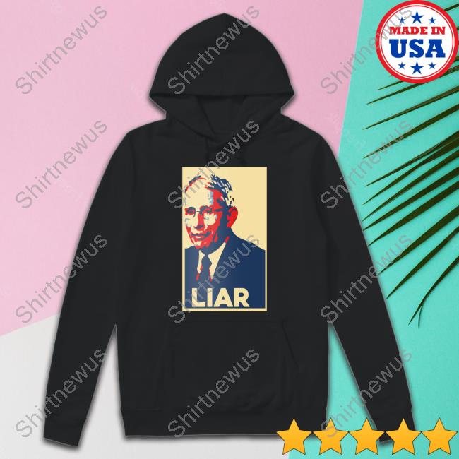 Official Fauci Liar T Shirts