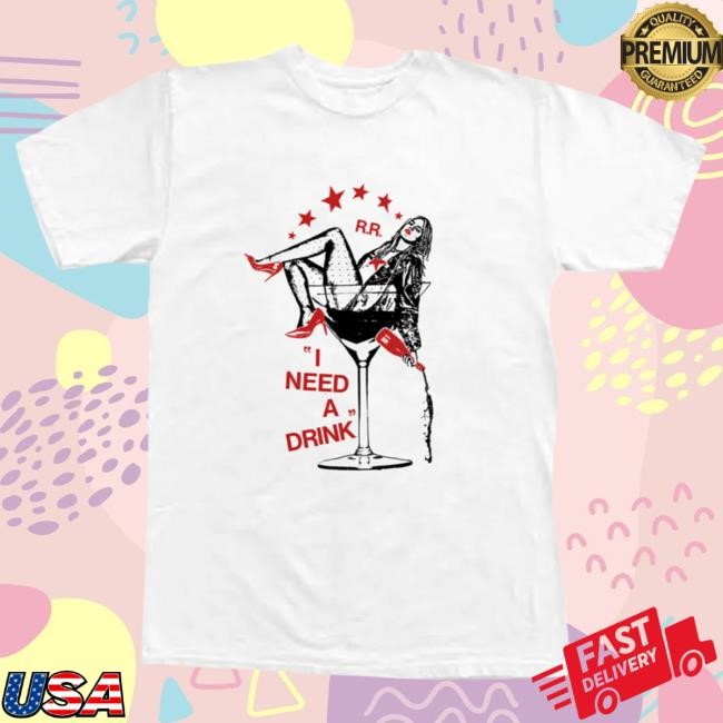 Official Renee Rapp Store I Need A Drink T Shirt Reneé Rapp