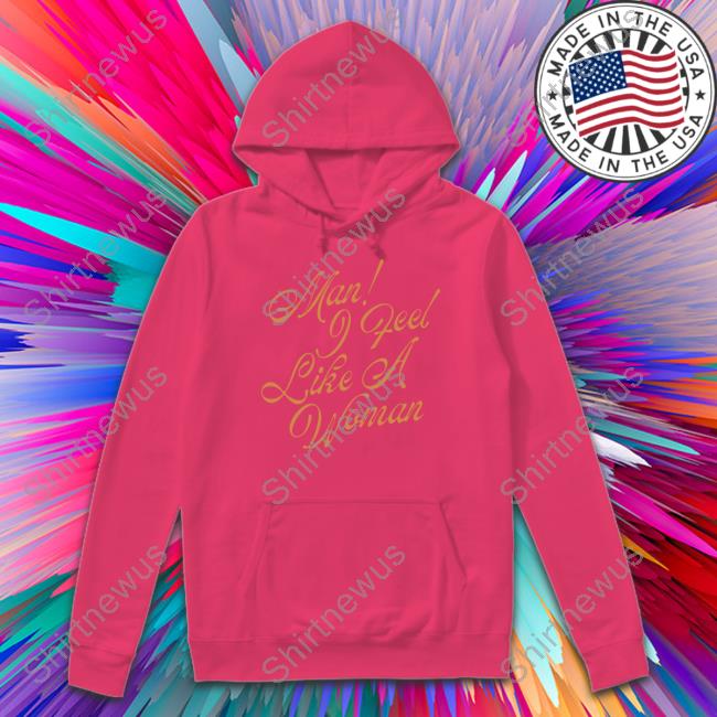 Shania Twain Merch Man! I Feel Like A Woman Script Crewneck Sweatshirt
